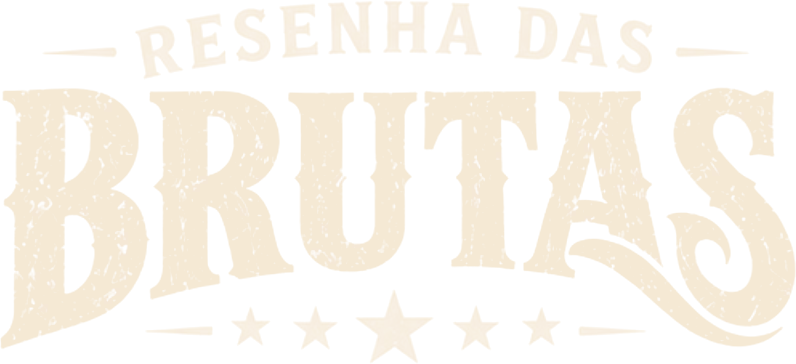 Resenha das Brutas